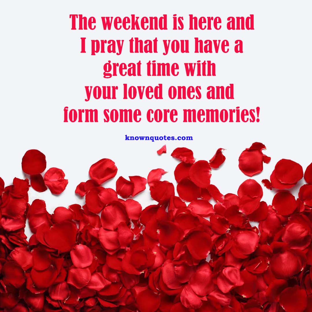 Weekend Wishes For Loved Ones